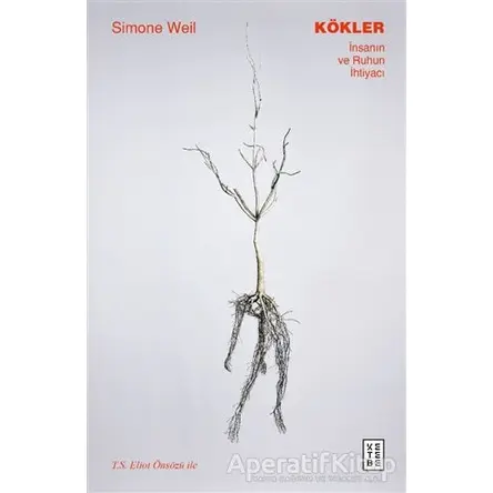 Kökler - Simone Weil - Ketebe Yayınları