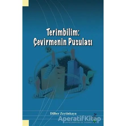 Terimbilim: Çevirmenin Pusulası - Dilber Zeytinkaya - Grafiker Yayınları