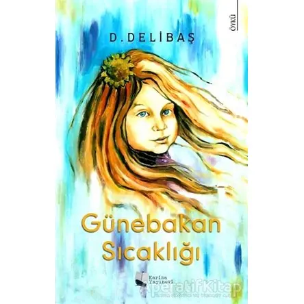 Günebakan Sıcaklığı - D. Delibaş - Karina Yayınevi