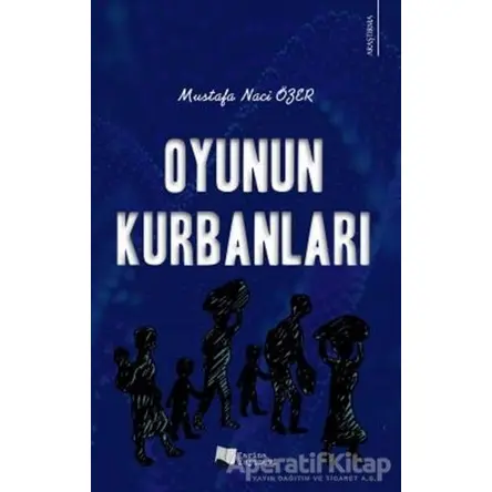 Oyunun Kurbanları - Mustafa Naci Özer - Karina Yayınevi