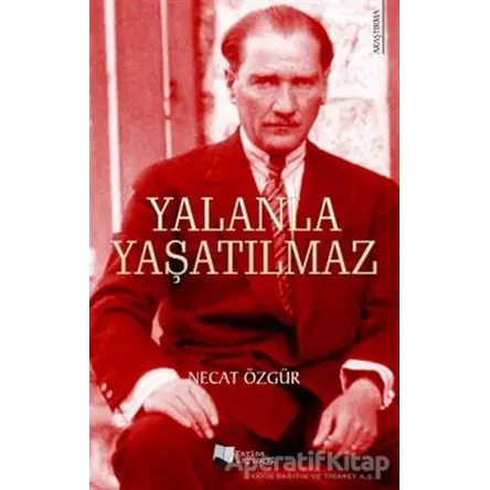 Yalanla Yaşatılmaz - Necat Özgür - Karina Yayınevi