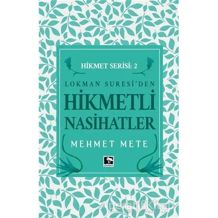 Lokman Suresiden Hikmetli Nasihatler Hikmet Serisi 2 - Mehmet Mete - Çınaraltı Yayınları