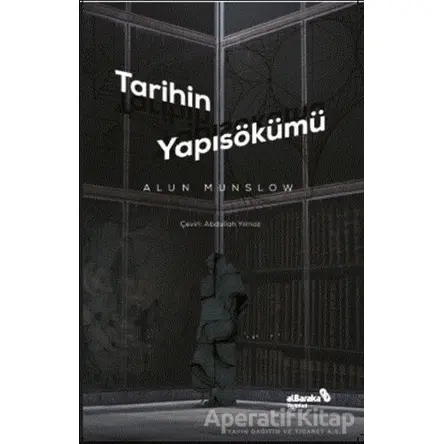Tarihin Yapısökümü - Alun Munslow - Albaraka Yayınları