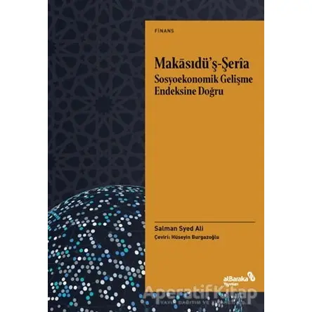Makasıdu¨’ş-Şeria Sosyoekonomik Gelişme Endeksine Doğru - Salman Syed Ali - Albaraka Yayınları
