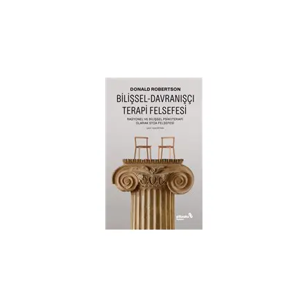 Bilişsel-Davranışçı Terapi Felsefesi - Donald Robertson - Albaraka Yayınları