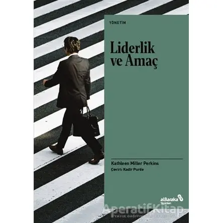 Liderlik ve Amaç - Kathleen Miller Perkins - Albaraka Yayınları