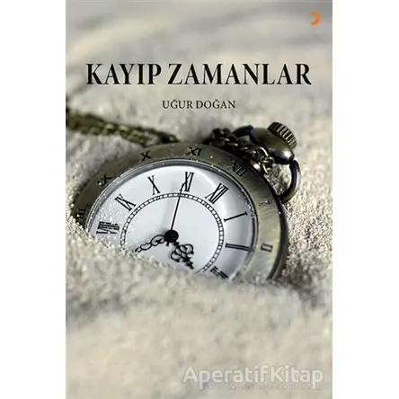 Kayıp Zamanlar - Uğur Doğan - Cinius Yayınları