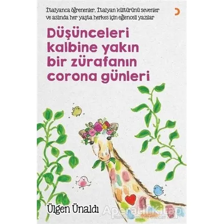 Düşünceleri Kalbine Yakın Bir Zürafanın Corona Günleri - Ülgen Ünaldı - Cinius Yayınları
