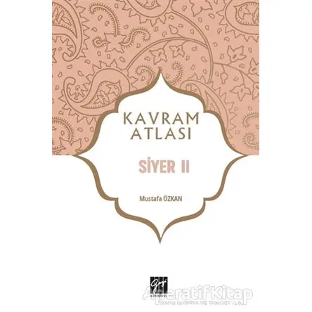 Siyer 2 - Kavram Atlası - Mustafa Özkan - Gazi Kitabevi