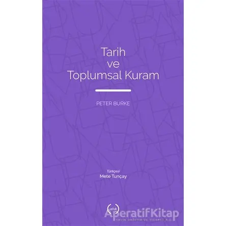 Tarih ve Toplumsal Kuram - Peter Burke - Islık Yayınları