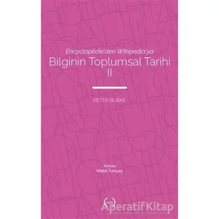 Bilginin Toplumsal Tarihi 2 - Peter Burke - Islık Yayınları