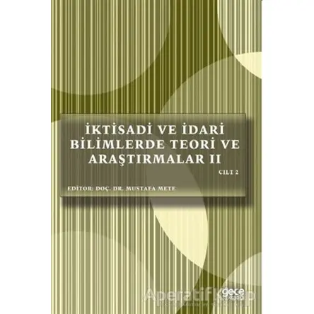 İktisadi ve İdari Bilimlerde Teori ve Araştırmalar 2 Cilt 2 - Mustafa Mete - Gece Kitaplığı