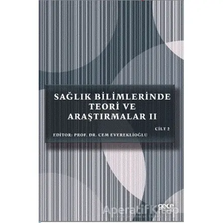 Sağlık Bilimlerinde Teori ve Araştırmalar 2 Cilt 2 - Cem Evereklioğlu - Gece Kitaplığı