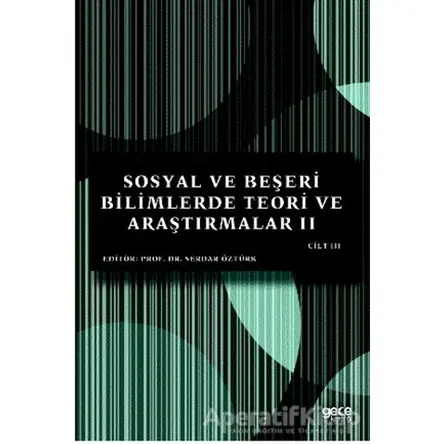 Sosyal ve Beşeri Bilimlerde Teori ve Araştırmalar 2 Cilt 3 - Serdar Öztürk - Gece Kitaplığı