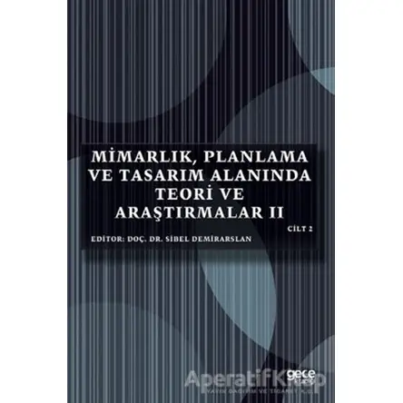 Mimarlık, Planlama ve Tasarım Alanında Teori ve Araştırmalar 2 Cilt 2