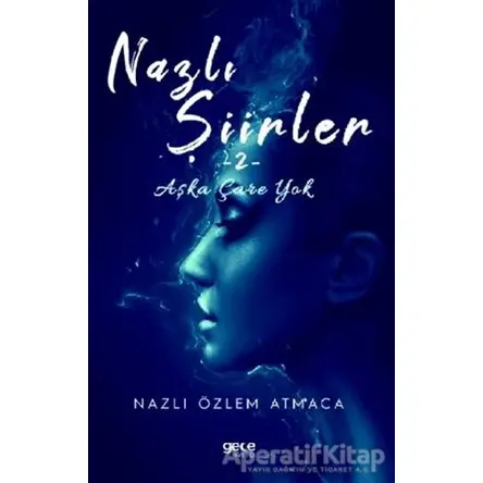 Nazlı Şiirler 2 - Nazlı Özlem Atmaca - Gece Kitaplığı