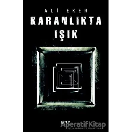 Karanlıkta Işık - Ali Eker - Gece Kitaplığı