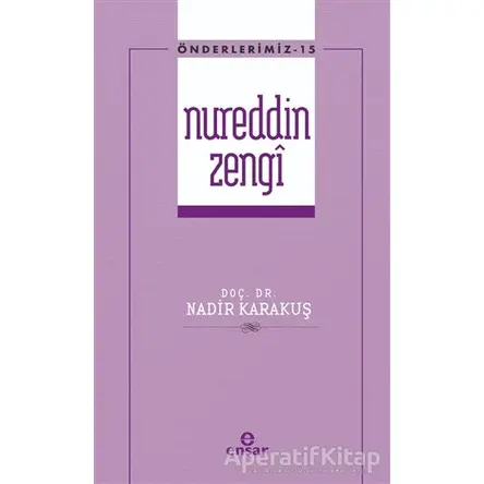 Nureddin Zengi - Nadir Karakuş - Ensar Neşriyat