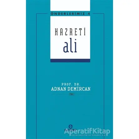 Hazreti Ali - Adnan Demircan - Ensar Neşriyat