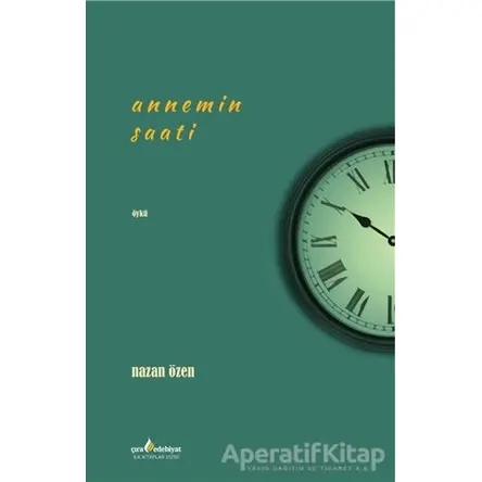 Annemin Saati - Nazan Özen - Çıra Yayınları