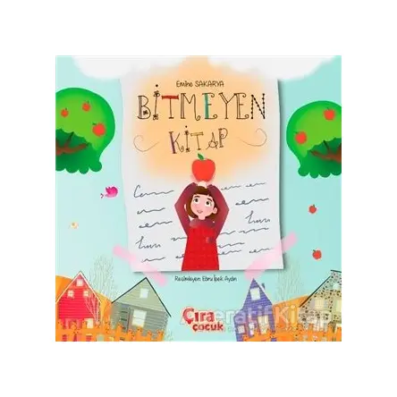 Bitmeyen Kitap - Emine Sakarya - Çıra Çocuk Yayınları