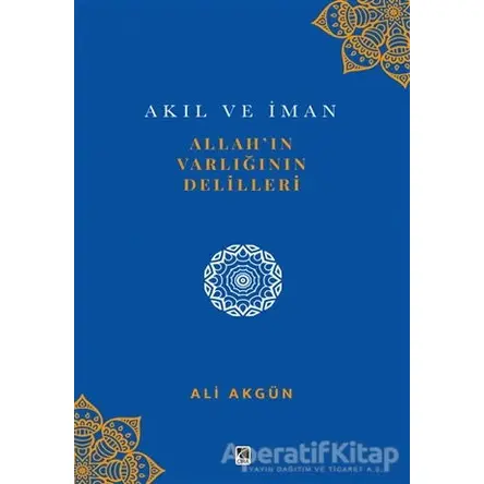 Allah’ın Varlığının Delilleri - Ali Akgün - Çıra Yayınları