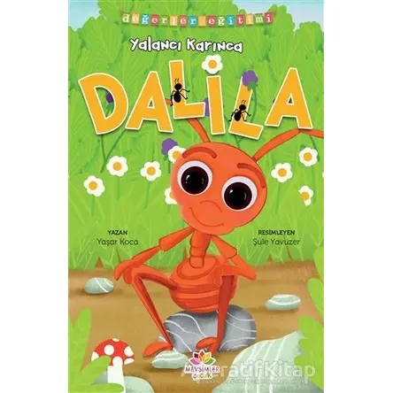 Yalancı Karınca Dalila - Değerler Eğitimi - Yaşar Koca - Mevsimler Kitap