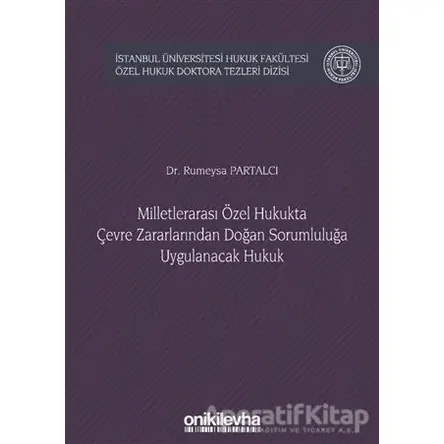 Milletlerarası Özel Hukukta Çevre Zararlarından Doğan Sorumluluğa Uygulanacak Hukuk