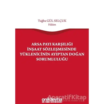 Arsa Payı Karşılığı İnşaat Sözleşmesinde Yüklenicinin Ayıptan Doğan Sorumluluğu