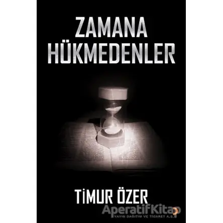 Zamana Hükmedenler - Timur Özer - Cinius Yayınları