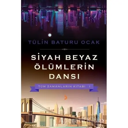 Siyah Beyaz Ölümlerin Dansı - Tülin Baturu Ocak - Cinius Yayınları