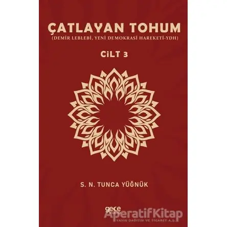 Çatlayan Tohum Cilt 3 - S. N. Tunca Yüğnük - Gece Kitaplığı