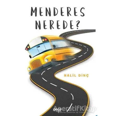Menderes Nerede? - Halil Dinç - Gece Kitaplığı