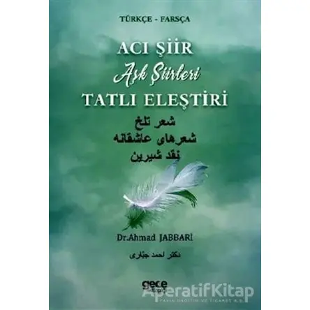 Acı Şiir Tatlı Eleştiri (Türkçe - Farsça) - Ahmad Jabbari - Gece Kitaplığı