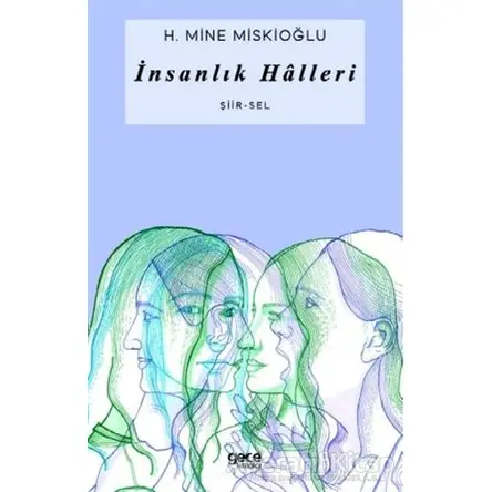 İnsanlık Halleri - H. Mine Miskioğlu - Gece Kitaplığı