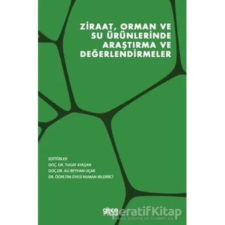 Ziraat, Orman ve Su Ürünlerinde Araştırma ve Değerlendirmeler - Numan Bildirici - Gece Kitaplığı