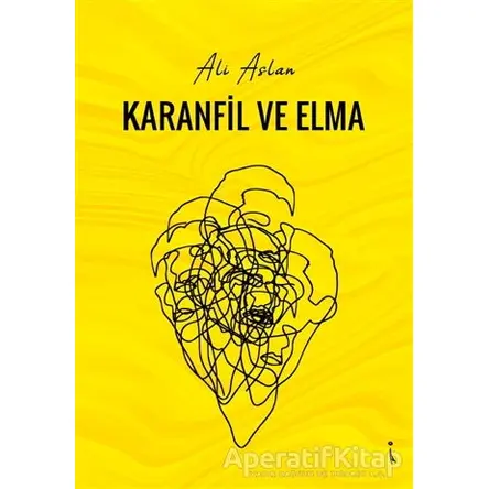 Karanfil ve Elma - Ali Aslan - İkinci Adam Yayınları