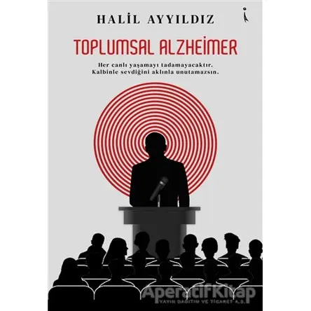 Toplumsal Alzheimer - Halil Ayyıldız - İkinci Adam Yayınları