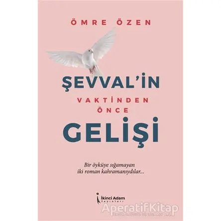 Şevvalin Vaktinden Önce Gelişi - Ömre Özen - İkinci Adam Yayınları