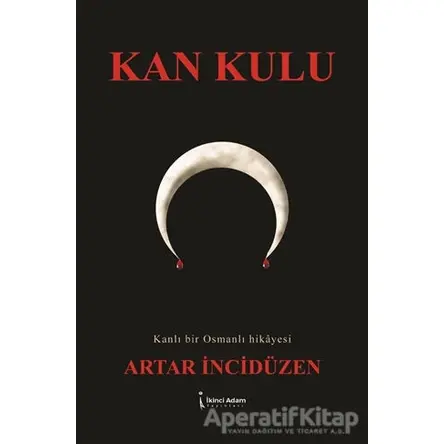 Kan Kulu - Artar İncidüzen - İkinci Adam Yayınları