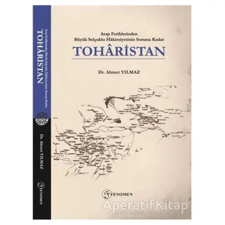 Arap Fetihlerinden Büyük Selçuklu Hakimiyetinin Sonuna Kadar Toharistan