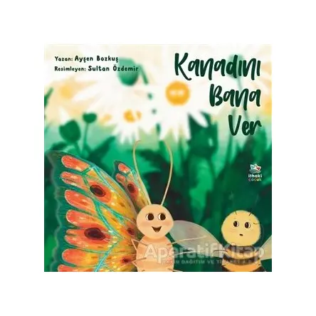 Kanadını Bana Ver - Ayşen Bozkuş - İthaki Çocuk Yayınları