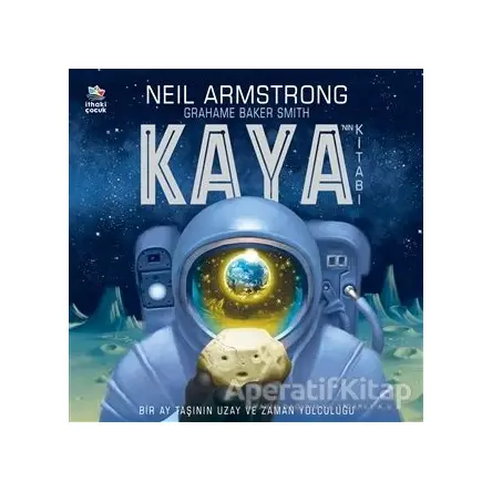 Kaya’nın Kitabı - Neil Armstrong - İthaki Çocuk Yayınları