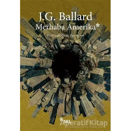 Merhaba Amerika - J. G. Ballard - Sel Yayıncılık