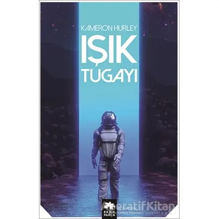 Işık Tugayı - Kameron Hurley - Eksik Parça Yayınları