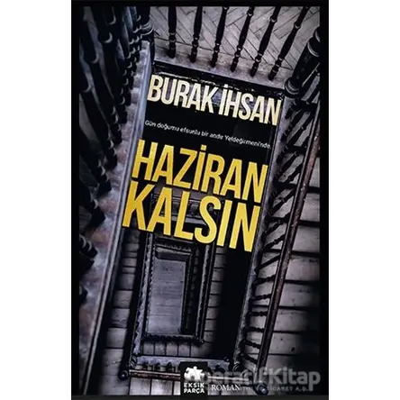 Haziran Kalsın - Burak İhsan - Eksik Parça Yayınları