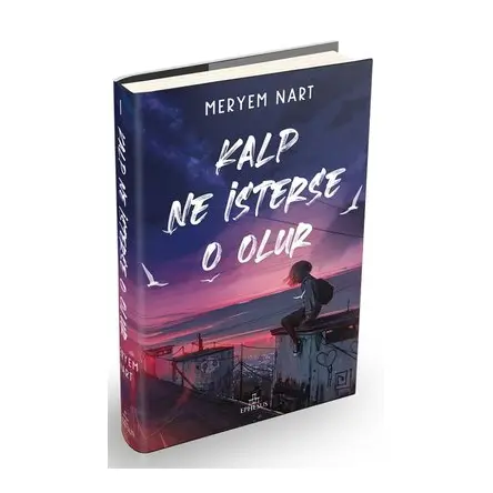 Kalp Ne İsterse O Olur - Meryem Nart - Ephesus Yayınları
