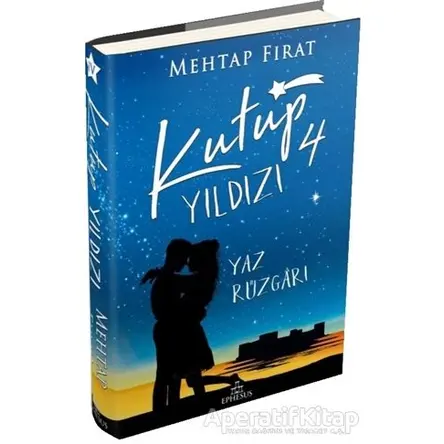 Kutup Yıldızı 4: Yaz Rüzgarı - Mehtap Fırat - Ephesus Yayınları