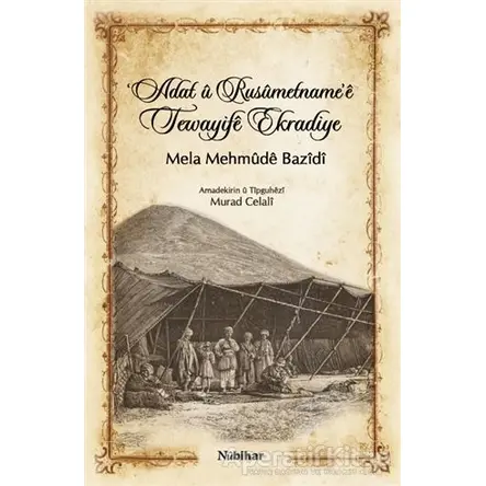 Adat u Rusumetnamee Tewayife Ekradiye - Murad Celali - Nubihar Yayınları