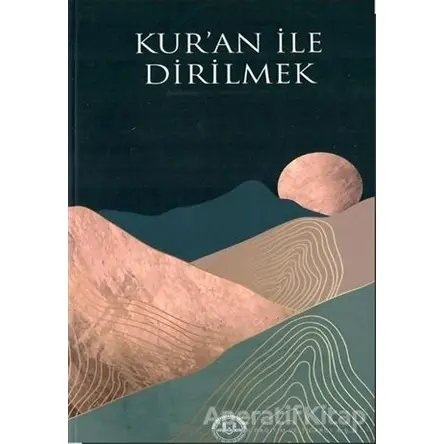 Kuran İle Dirilmek - Kolektif - Diyanet İşleri Başkanlığı